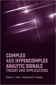 Complex And Hypercomplex Analytic Signals - Theory And Applications, 2017