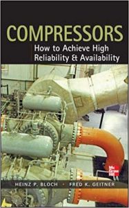 Compressors - How To Achieve High Reliability & Availability, 2012