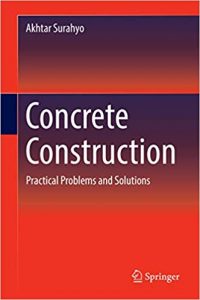 Concrete Construction - Practical Problems And Solutions, 2019