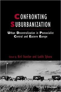 Confronting Suburbanization Urban Decentralization In Postsocialist Central And Eastern Europe, 2014