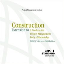 Construction Extension To A Guide To The Project Management Body Of Knowledge, 2003