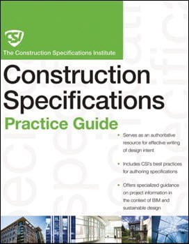 Construction Specifications Institute, The CSI Construction Specifications Practice Guide, 2011