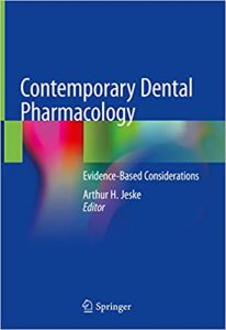 Contemporary Dental Pharmacology - Evidence-Based Considerations, 2019