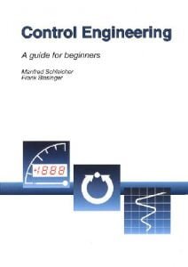 Control Engineering - A Guide for Beginners