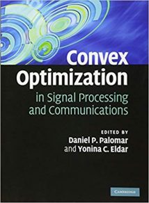 Convex Optimization In Signal Processing And Communications, 2010