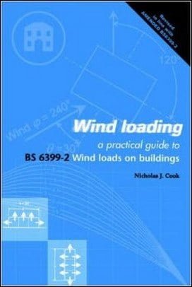 Cook N. J., Wind Loading A Practical Guide to BS 6399-2 Wind Loads of Buildings, 1999