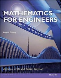 Croft A., Mathematics for Engineers, 4th ed, 2015