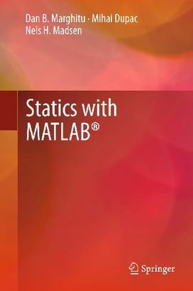 D. B. Marghitu, Statics with MATLAB, 2013