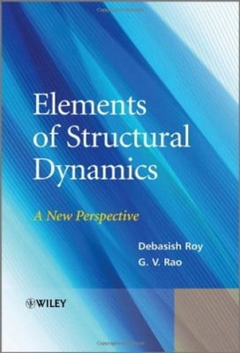 D. Roy, Elements of Structural Dynamics, 2012