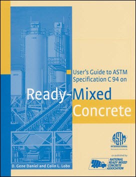 Daniel D. G., User's Guide to ASTM Specification C94 on Ready-Mixed Concrete, 2005