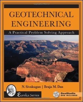 Das B. M., Geotechnical Engineering - A Practical Problem Solving Approach, 2011