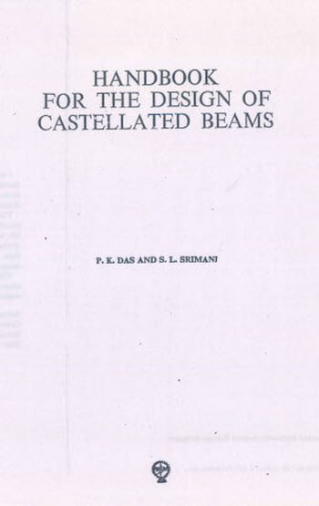 Das P. K., Handbook for the Design of Castellated Beams, 1985