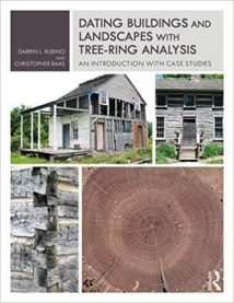 Dating Buildings And Landscapes With Tree-Ring Analysis - An Introduction With Case Studies, 2019