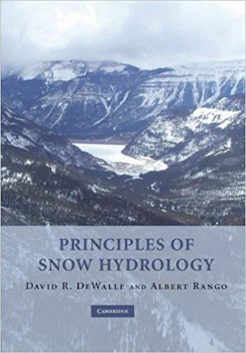 DeWalle D. R., Principles of Snow Hydrology, 2011