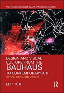 Design And Visual Culture From The Bauhaus To Contemporary Art - Optical Deconstructions