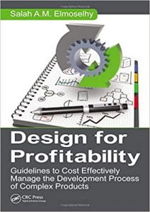 Design For Profitability - Guidelines To Cost Effectively Manage The Development Process Of Complex Products, 2016