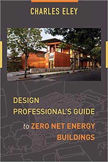 Design Professional's Guide to Zero Net Energy Buildings