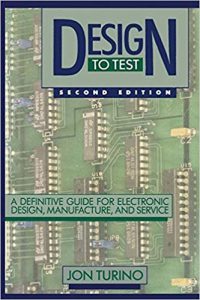 Design To Test A Definitive Guide For Electronic Design, Manufacture, And Service, 1990