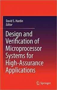 Design And Verification Of Microprocessor Systems For High-Assurance Applications, 2010