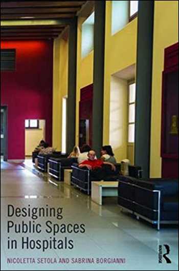 Download Architecture book, Architecture book, Download Free Architecture Book, دانلود کتاب معماری, کتاب معماری, مهندسی معماری, کتابهای معماری, دانلود معماری, کتابهای معماری, کتب معماری, دانلود کتب معماری Designing Public Spaces in Hospitals , دانلود کتاب Designing Public Spaces in Hospitals , کتاب Designing Public Spaces in Hospitals , دانلود Designing Public Spaces in Hospitals ,