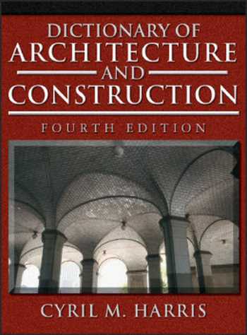 Download Architecture book, Architecture book, Download Free Architecture Book, دانلود کتاب معماری, کتاب معماری, مهندسی معماری, کتابهای معماری, دانلود معماری, کتابهای معماری, کتب معماری, دانلود کتب معماری Dictionary of Architecture and Construction , دانلود کتاب Dictionary of Architecture and Construction , کتاب Dictionary of Architecture and Construction , دانلود Dictionary of Architecture and Construction ,