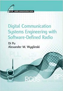 Digital Communication Systems Engineering With Software-Defined Radio, 2013