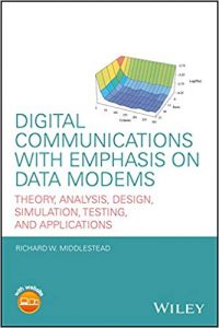 Digital Communications With Emphasis On Data Modems - Theory, Analysis, Design, Simulation, Testing, And Applications, 2017