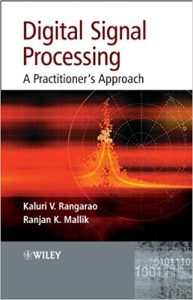 Digital Signal Processing - A Practitioner'S Approach, 2006