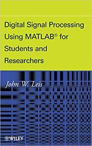 Digital Signal Processing Using Matlab For Students And Researchers, 2011