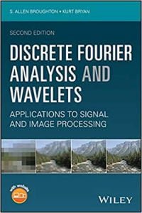 Discrete Fourier Analysis And Wavelets - Applications To Signal And Image Processing, 2nd ed, 2018