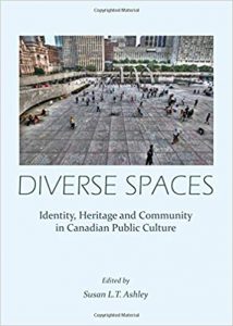 Diverse Spaces - Identity, Heritage And Community In Canadian Public Culture, 2013