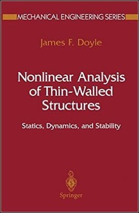 Doyle J. F., Nonlinear Analysis of Thin-Walled Structures - Statics, Dynamics, and Stability, 2001