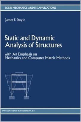 Doyle J. F., Static and Dynamic Analysis of Structures, 1991