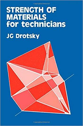 Drotsky J. G., Strength of Materials for Technicians,1985