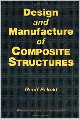 Eckold G., Design and Manufacture of Composite Structures, 1994