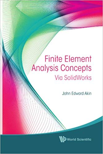 Edward A. J., Finite Element Analysis Concepts - Via SolidWorks Simulation, 2010