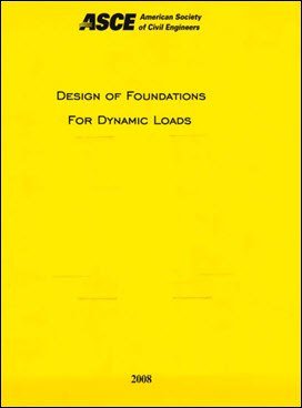 El Naggar M. H., Design of Foundations for Dynamic Loads, 2008