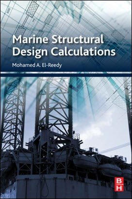 El-Reedy M. A., Marine Structural Design Calculations, 2014