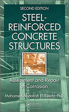 El-Reedy M. A., Steel-Reinforced Concrete Structures - Assessment and Repair of Corrosion, 2nd ed, 2017