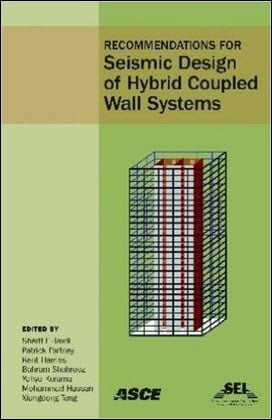 El-Tawil S., Recommendations for Seismic Design of Hybrid Coupled Wall Systems, 2009