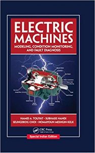 Electric Machines - Modeling, Condition Monitoring, And Fault Diagnosis, 2013