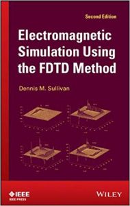 Electromagnetic Simulation Using the FDTD Method - Second Edition