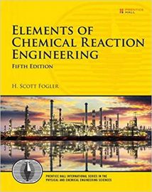 Elements Of Chemical Reaction Engineering, 5th ed, 2016