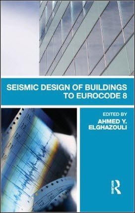 Elghazouli A., Seismic Design of Buildings to Eurocode 8, 2009