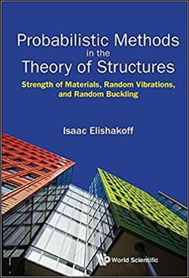 Elishakoff I., Probabilistic Methods in the Theory of Structures, 2017