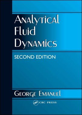 Emanuel G., Analytical Fluid Dynamics, 2nd ed, 2000