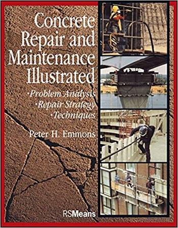 Emmons P. H., Concrete Repair and Maintenance Illustrated - Problem Analysis; Repair Strategy; Techniques, 1994