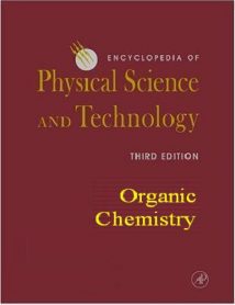 Encyclopedia Of Physical Science And Technology - Organic Chemistry, 3rd ed, 2001