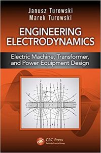 Engineering Electrodynamics - Electric Machine, Transformer, And Power Equipment Design, 2014