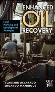 Enhanced Oil Recovery - Field Planning And Development Strategies, 2010